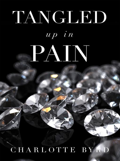 Title details for Tangled up in Pain by Charlotte Byrd - Available